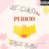 Period - Single album lyrics, reviews, download