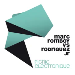 Picnic Electronique (Marc Romboy vs. Rodriguez Jr.) [Remixes] - Single by Marc Romboy & Rodriguez Jr. album reviews, ratings, credits