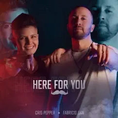 Here For You (Radio Edit) - Single by Cris Pepper & Fabricio San album reviews, ratings, credits