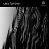 Life's Too Short - EP album lyrics, reviews, download