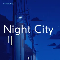 Night City - Single by VARENCHILL album reviews, ratings, credits