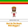 Rest On The Beach With Reggae 1 album lyrics, reviews, download