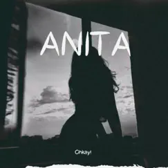 Anita - Single by Oh-Kay! album reviews, ratings, credits