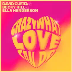 Crazy What Love Can Do - Single by David Guetta, Becky Hill & Ella Henderson album reviews, ratings, credits