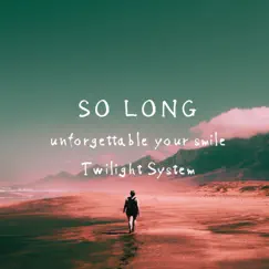 SO LONG by Twilight System album reviews, ratings, credits