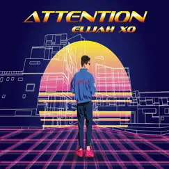 Attention - Single by ELIJAH XO album reviews, ratings, credits