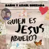 Quien Es Jesús Abuelo? - Single album lyrics, reviews, download