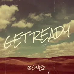 Get Ready - Single by BoneZ album reviews, ratings, credits