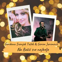 Na Božić sve najbolje - Single by Gordana Ivanjek Tusek & Dražen Juranović album reviews, ratings, credits