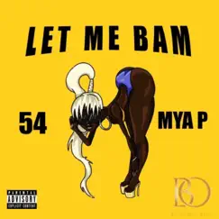 Let Me Bam (feat. Myaap) - Single by 54 Baby Trey album reviews, ratings, credits