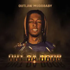 Out Da Door (Radio Edit) - Single by Outlaw MuddBaby album reviews, ratings, credits