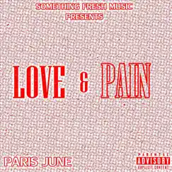 Love and Pain - Single by Paris June album reviews, ratings, credits