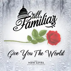 Give You the World - Single by Still Familiar album reviews, ratings, credits