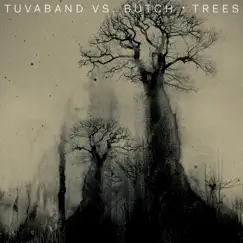 Trees (Butch Remixes) - Single by Tuvaband album reviews, ratings, credits