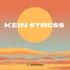Kein Stress (feat. millesounds) - Single album lyrics, reviews, download