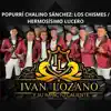 Popurrí Chalino Sánchez: Los Chismes / Hermosísimo Lucero - Single album lyrics, reviews, download