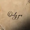 Only you (Instrumental Version) - Single album lyrics, reviews, download