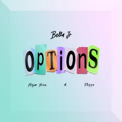 Options - Single (feat. Major Nine & Flippa) - Single by Bella Jr album reviews, ratings, credits