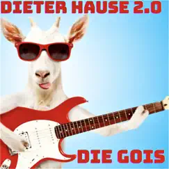 Die Gois - Single by Dieter Hause 2.0 album reviews, ratings, credits