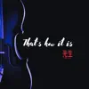 That's How It Is - Single album lyrics, reviews, download