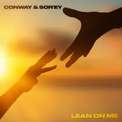 Lean on Me - EP by Conway and Sor'ey album reviews, ratings, credits