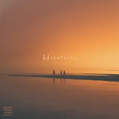 Adventures - Single by Hazue & Thymes album reviews, ratings, credits