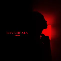 Love Heals - Single by Parsa album reviews, ratings, credits