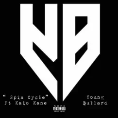 Spin Cycle (feat. Kaio Kane) - Single by Young Bullard album reviews, ratings, credits