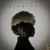 Everyday - Single album lyrics, reviews, download