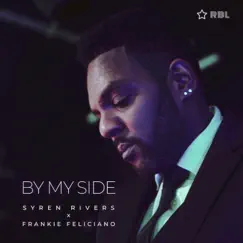 By My Side - Single by Syren Rivers & Frankie Feliciano album reviews, ratings, credits