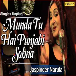 Munda Tu Hai Punjabi Sohna (Unplugged) - Single by Jaspinder Narula album reviews, ratings, credits