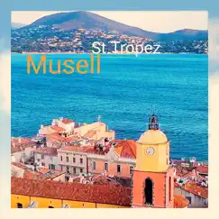 St. Tropez (Sehnsucht) - Single by MUSELL album reviews, ratings, credits
