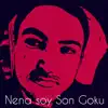 Nena soy Son Goku (Radio Edit) - Single album lyrics, reviews, download