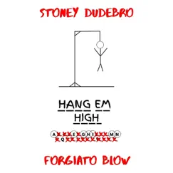 Hang Em High - Single by Stoney Dudebro & Forgiato Blow album reviews, ratings, credits