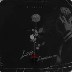 Love and Depression - Single by BL4CKB0Y album reviews, ratings, credits