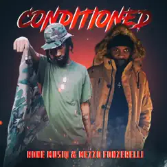 Conditioned (feat. Mezzo Fonzerelli) - Single by Rone Musiq album reviews, ratings, credits