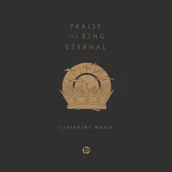 Praise the King Eternal – Live - Single by LifePoint Music & Travis Ryan album reviews, ratings, credits