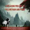 A Relaxing Prelude of Falling Rain and Piano album lyrics, reviews, download