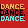 Dance Dance Dance - Single album lyrics, reviews, download