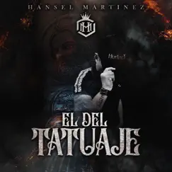 El Del Tatuaje - Single by Hansel Martinez album reviews, ratings, credits