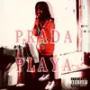 Prada Playa - Single album lyrics, reviews, download