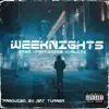 Weeknights (feat. Bose & K-Blitz) - Single album lyrics, reviews, download