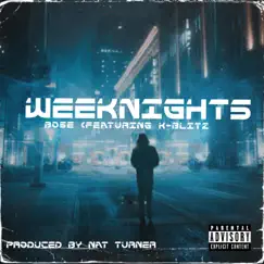 Weeknights (feat. Bose & K-Blitz) - Single by Nat Turner album reviews, ratings, credits
