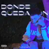 Donde Quedaron - Single album lyrics, reviews, download