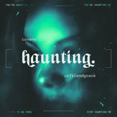 Haunting (feat. urfriendgrace) - Single by Covens album reviews, ratings, credits