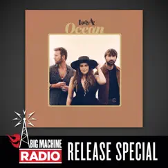 Ocean (Big Machine Radio Release Special) by Lady A album reviews, ratings, credits