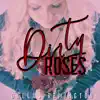 Dirty Roses - Single album lyrics, reviews, download