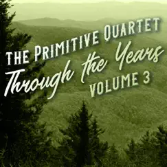 Through the Years, Vol. 3 by The Primitive Quartet album reviews, ratings, credits