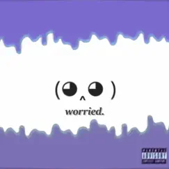 Worried. - Single by $uji album reviews, ratings, credits