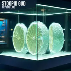 Crystal Lime (feat. Tone Definite & Ma9net) - Single by Stoopid Gud album reviews, ratings, credits